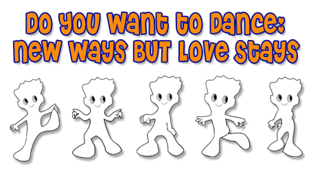 Do You Want to Dance: New Ways BUT Love Stays